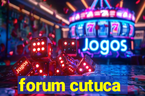 forum cutuca